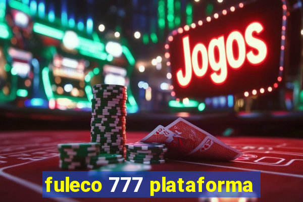 fuleco 777 plataforma